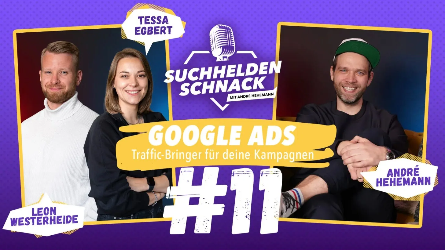 Suchhelden Schnack 11: Google Ads â Traffic-Bringer fĂŒr deine Kampagnen Suchhelden Schnack 11: Google Ads â Traffic-Bringer fĂŒr deine Kampagnen