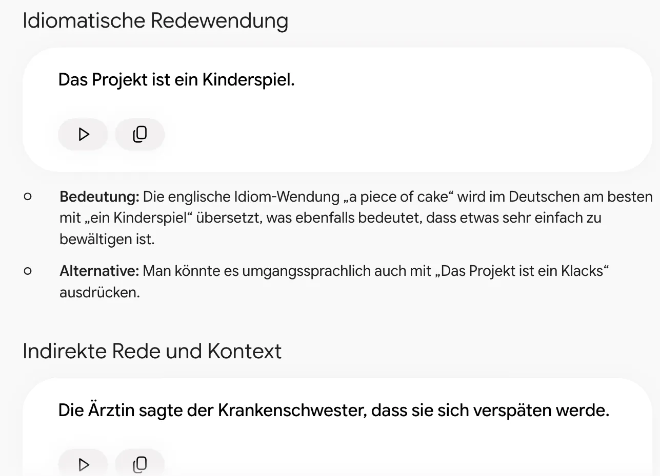 Gemini übersetzt „The project is a piece of cake“ mit „Das Projekt ist ein Kinderspiel“, nennt „ein Klacks“ als Alternative und übersetzt den Arzt-Satz mit „Die Ärztin sagte der Krankenschwester, dass sie sich verspäten werde.“