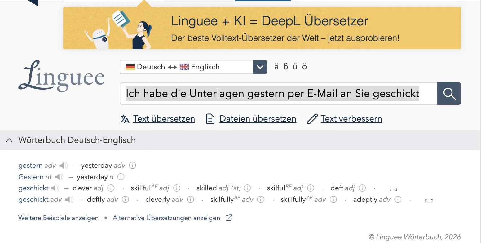 Linguee-Suche nach dem Satz „Ich habe die Unterlagen gestern per E-Mail an Sie geschickt“: nur Einzelwörter wie gestern → yesterday und geschickt → clever, skillful, skilled, deft; darüber das Banner „Linguee + KI = DeepL Übersetzer“